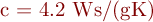 c = 4.2~\mathrm{Ws/(gK)}