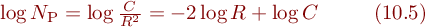 
\log{N_{\mathrm{P}}} = \log{\frac{C}{R^{2}}} = - 2 \log{R} + \log{C} \ \ \ \ \ \ \ \ (10.5)

