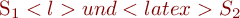  S_{1 }<l\atex> und  <latex> S_{2} 