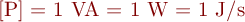 [P] = 1~\mathrm{VA} = 1~\mathrm{W} = 1~\mathrm{J/s}