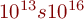 10^{13} s 10^{16}