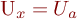 U_x = U_{a}