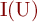 I(U)
