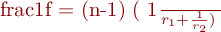 
 \\frac{1}{f} = (n-1) ( \frac{1}{r_{1}} +  \frac{1}{r_{2}})\\ \; 
 