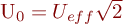 U_0 = U_{eff}\sqrt{2}