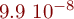 9.9  10^{-8}