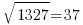 \sqrt{1327}=37