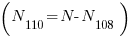 (N_{110}=N-N_{108})