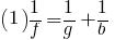 (1) 		1/f=1/g+1/b